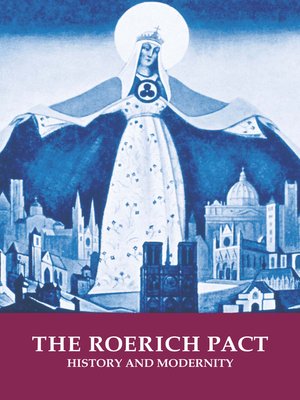 cover image of The Roerich Pact. History and modernity. On the Occasion of the 80th Anniversary of the Roerich Pact and 70th Anniversary of the United Nations. Exhibition catalogue